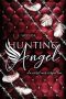 [Hunting Angel 02] • Du wirst mir verfallen